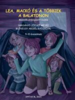 Lea, Mackó és a többiek a Balatonon / Varsányi József (mesék), Blénessy Abigél (rajz)